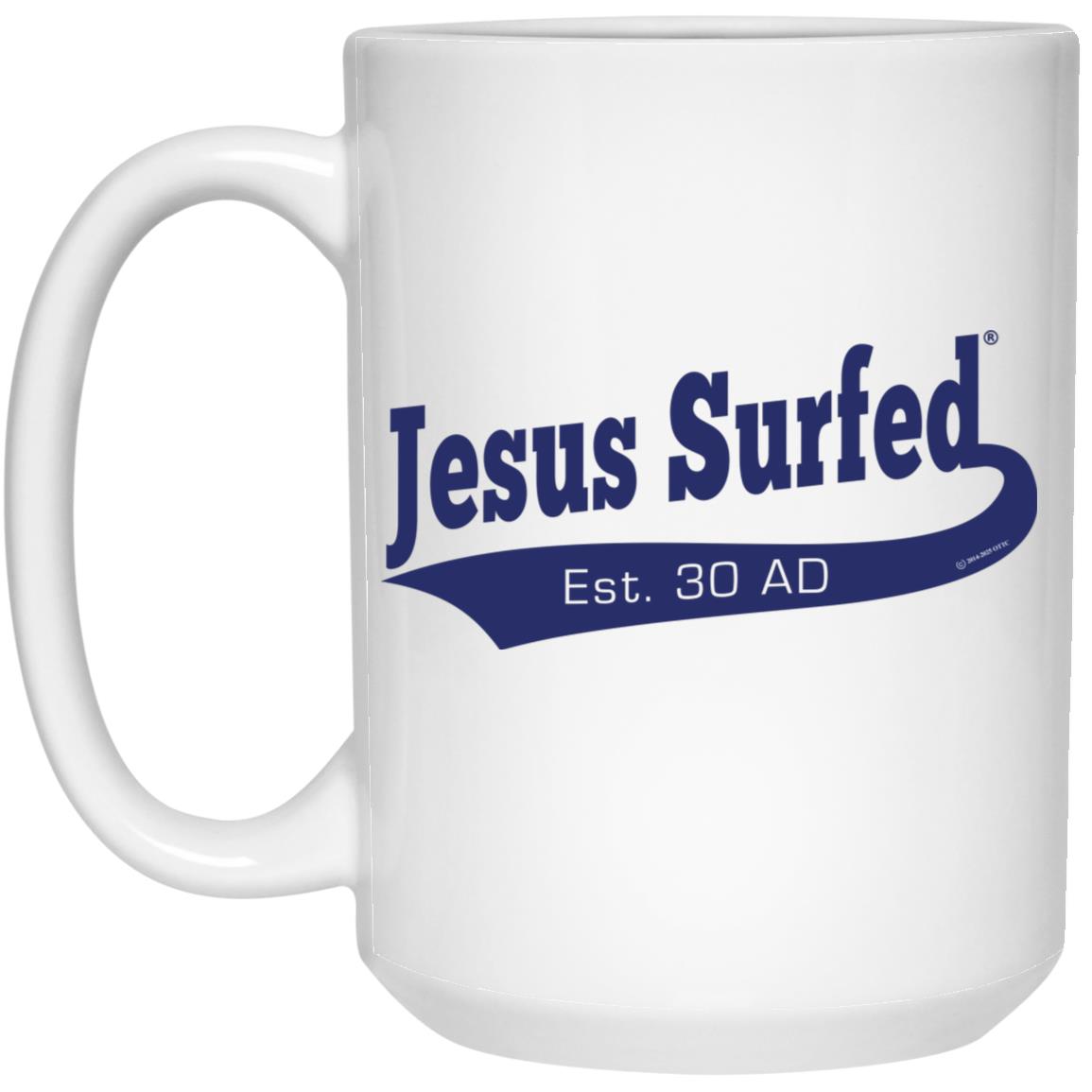 Est AD 30 - 15oz White Mug - Jesus Surfed Apparel Co.
