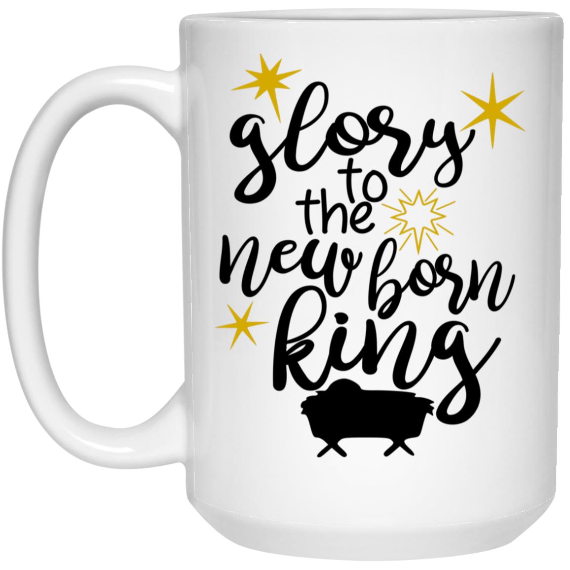 Glory to the new born king - 15oz White Mug - Jesus Surfed Apparel Co.