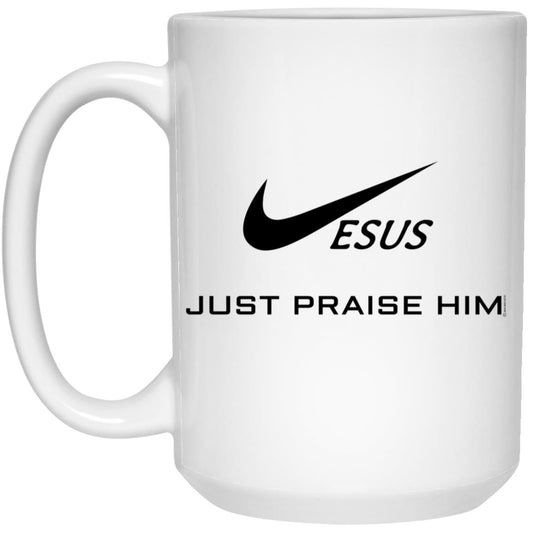 Just Praise Him - 15oz White Mug - Jesus Surfed Apparel Co.