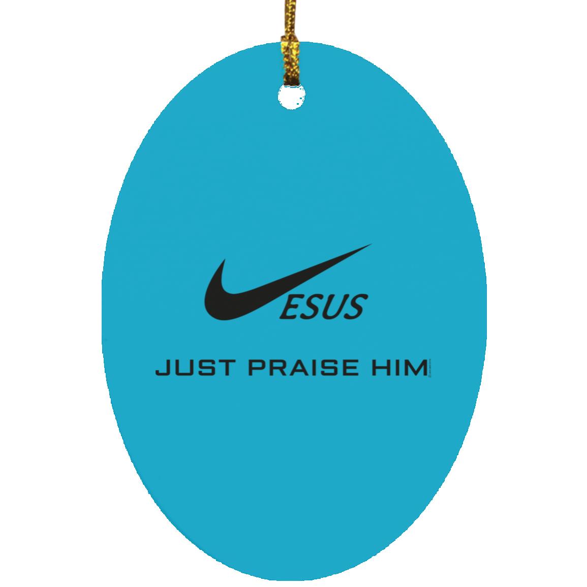 Just Praise Him - Oval Ornament - Jesus Surfed Apparel Co.