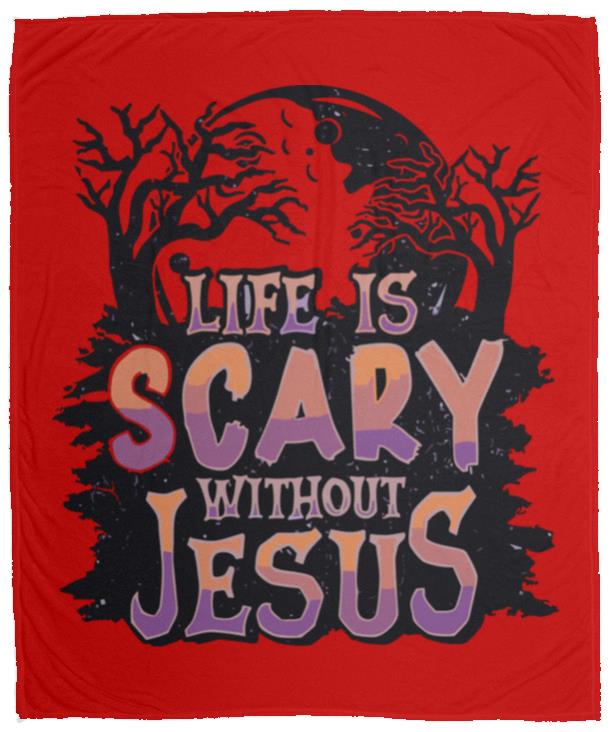 Life is Scary Without Jesus - Cozy Plush Fleece Blanket - 50x60 - Jesus Surfed Apparel Co.