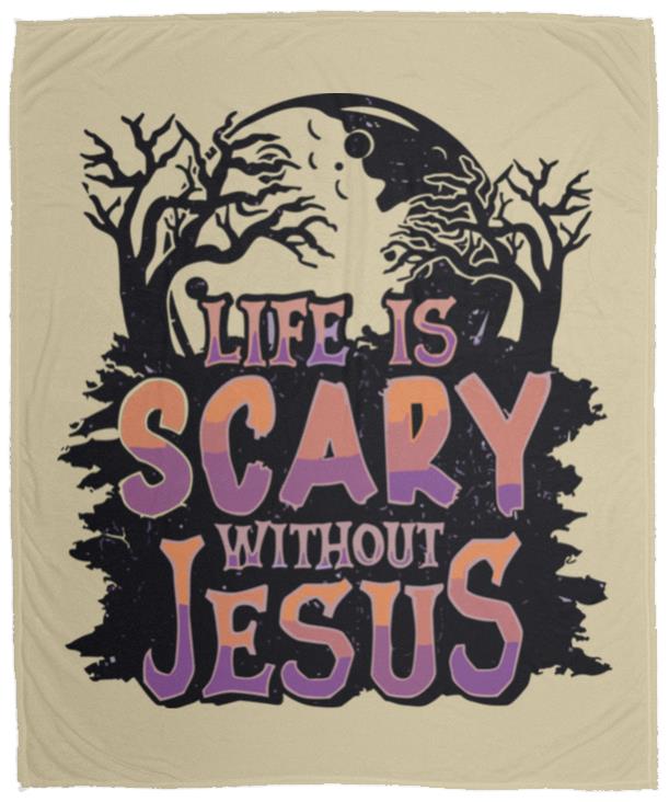 Life is Scary Without Jesus - Cozy Plush Fleece Blanket - 50x60 - Jesus Surfed Apparel Co.