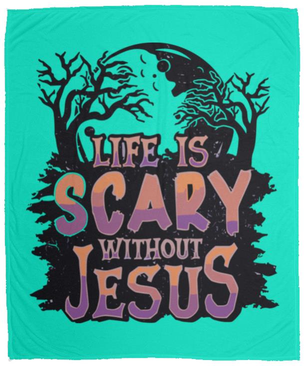 Life is Scary Without Jesus - Cozy Plush Fleece Blanket - 50x60 - Jesus Surfed Apparel Co.
