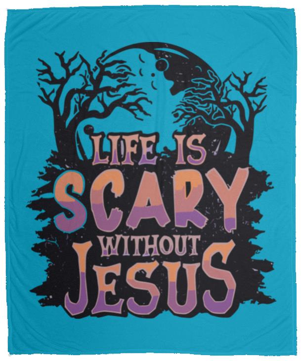 Life is Scary Without Jesus - Cozy Plush Fleece Blanket - 50x60 - Jesus Surfed Apparel Co.