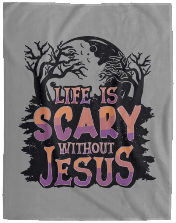 Life is Scary Without Jesus - Cozy Plush Fleece Blanket - 60x80 - Jesus Surfed Apparel Co.