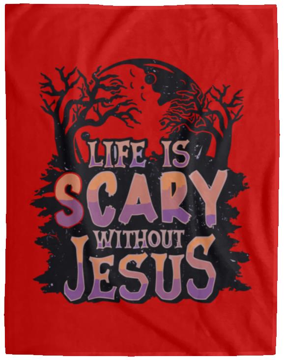 Life is Scary Without Jesus - Cozy Plush Fleece Blanket - 60x80 - Jesus Surfed Apparel Co.