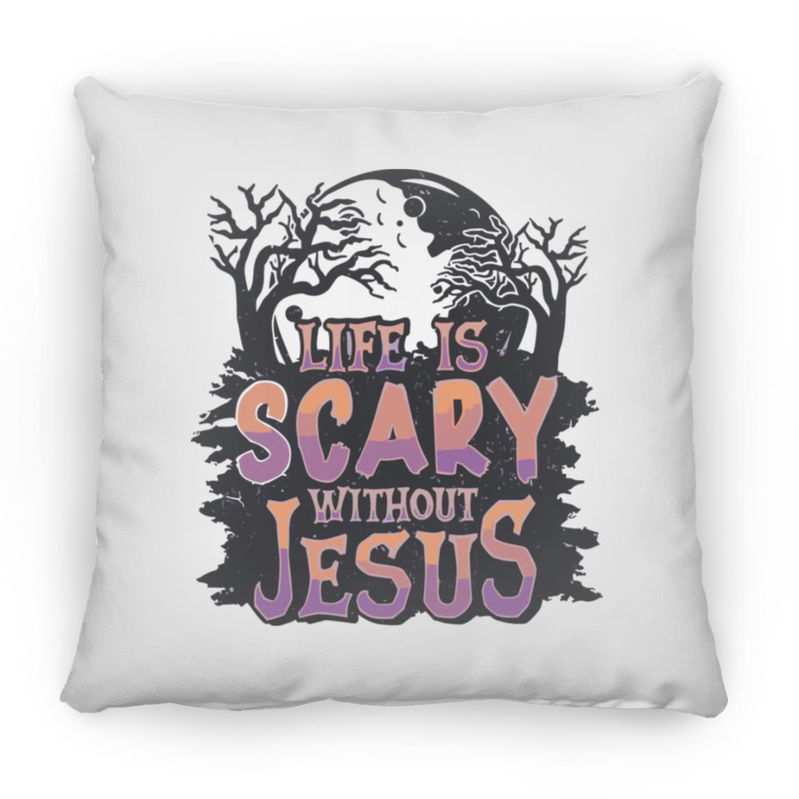 Life is Scary Without Jesus - Large Square Pillow - Jesus Surfed Apparel Co.