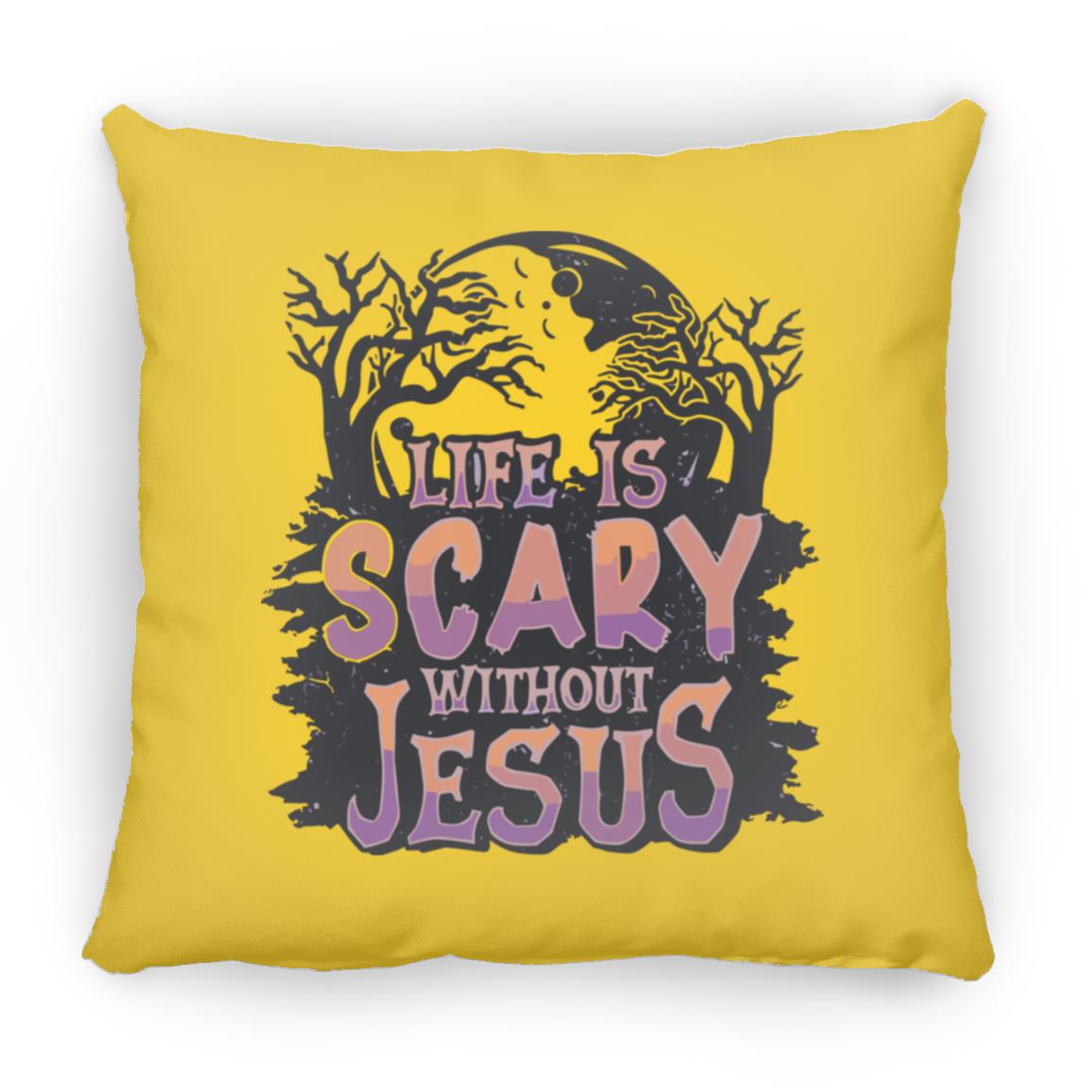Life is Scary Without Jesus - Large Square Pillow - Jesus Surfed Apparel Co.