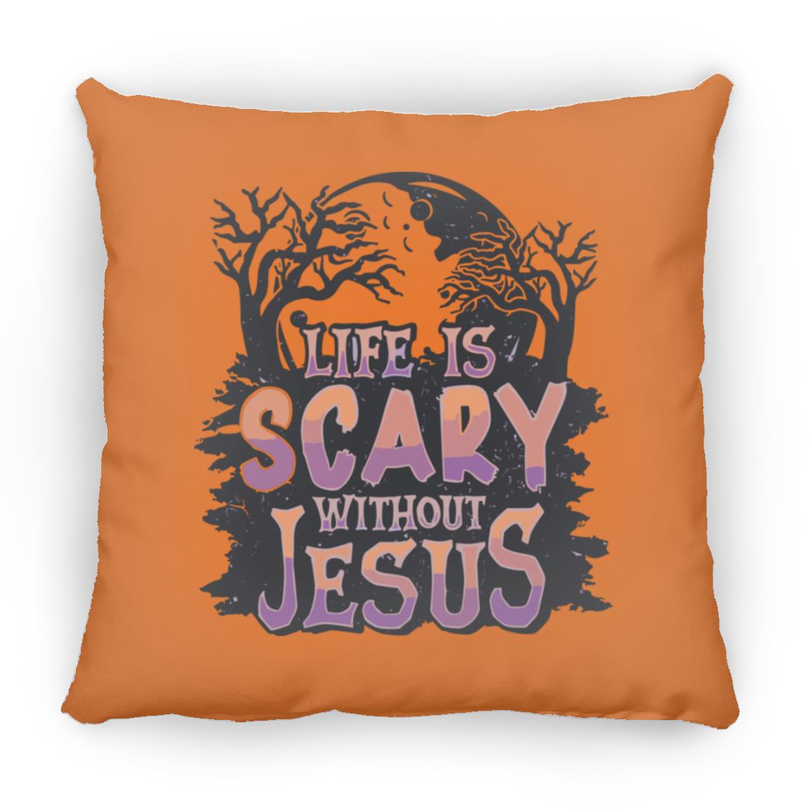 Life is Scary Without Jesus - Large Square Pillow - Jesus Surfed Apparel Co.
