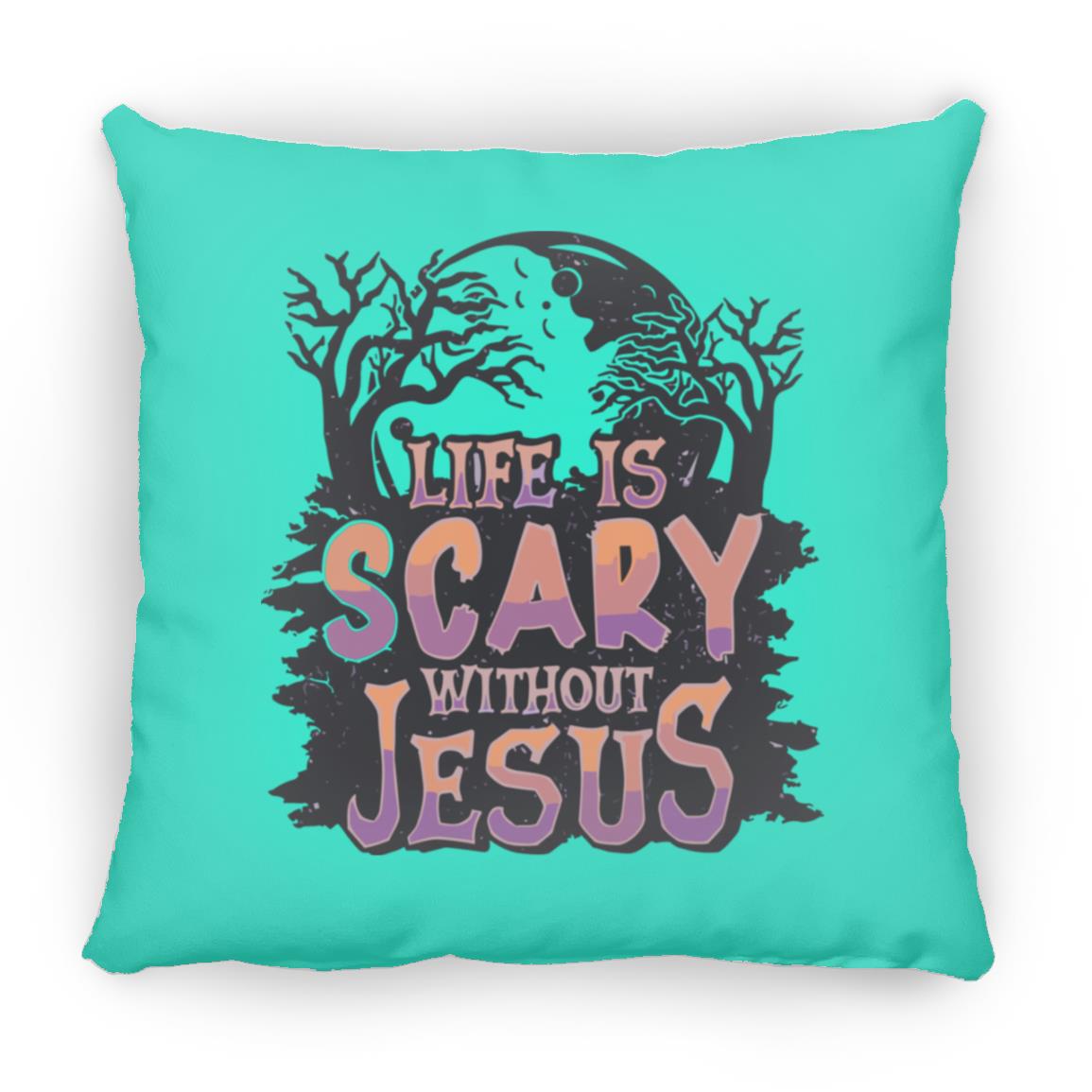Life is Scary Without Jesus - Large Square Pillow - Jesus Surfed Apparel Co.