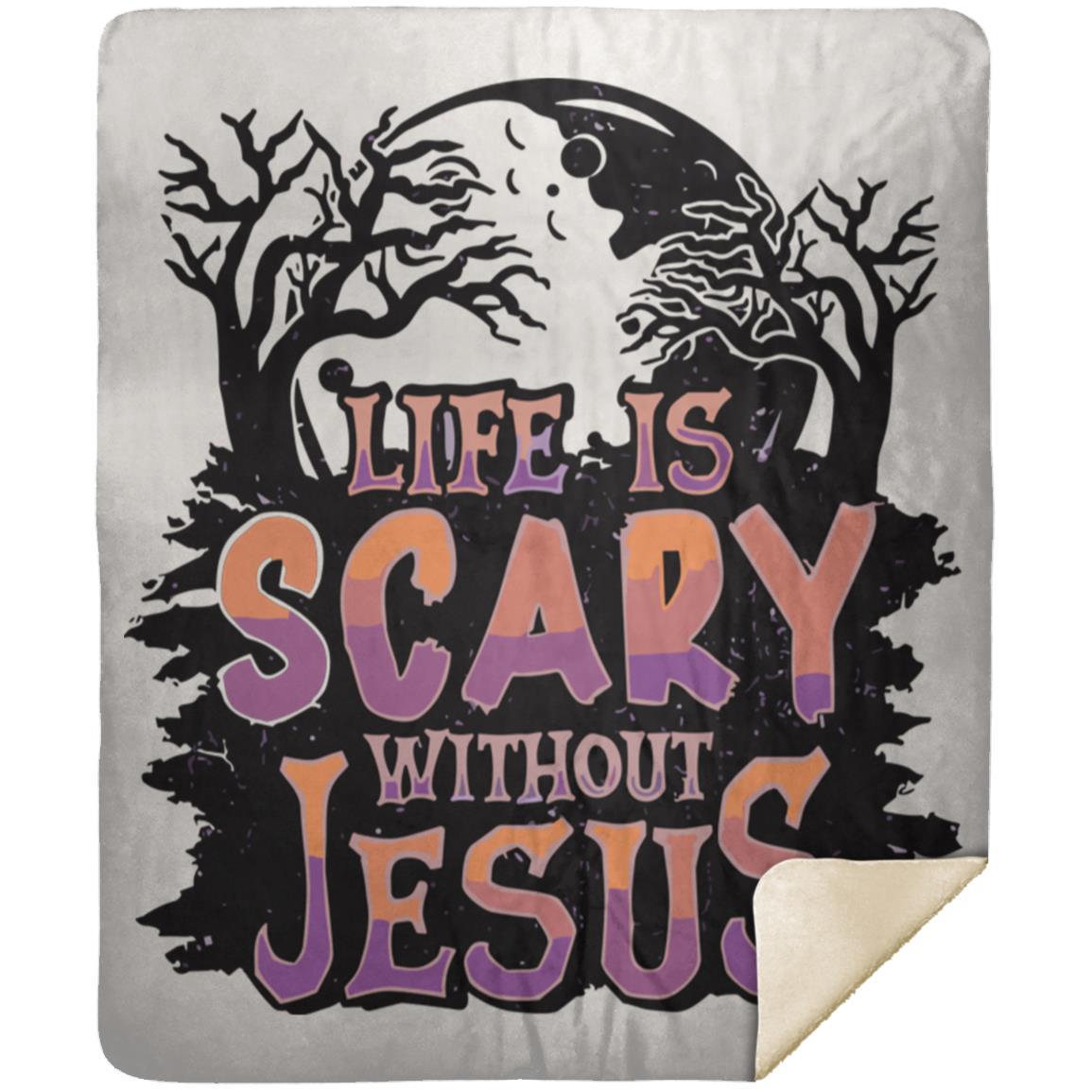 Life is Scary Without Jesus - Premium Mink Sherpa Blanket 50x60 - Jesus Surfed Apparel Co.