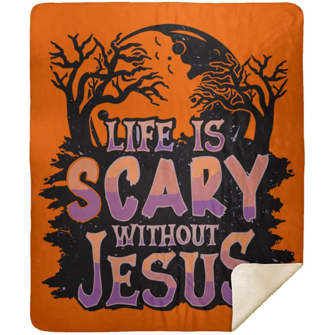 Life is Scary Without Jesus - Premium Mink Sherpa Blanket 50x60 - Jesus Surfed Apparel Co.