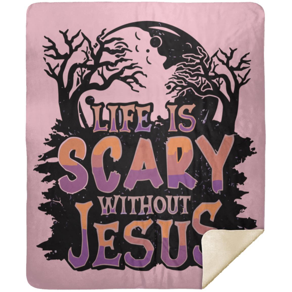 Life is Scary Without Jesus - Premium Mink Sherpa Blanket 50x60 - Jesus Surfed Apparel Co.