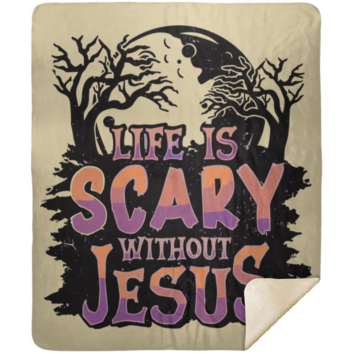 Life is Scary Without Jesus - Premium Mink Sherpa Blanket 50x60 - Jesus Surfed Apparel Co.