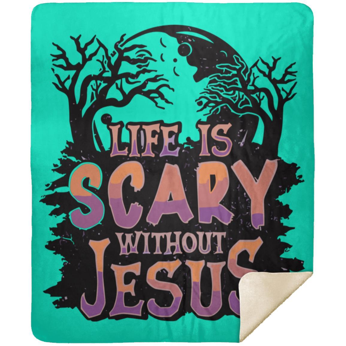 Life is Scary Without Jesus - Premium Mink Sherpa Blanket 50x60 - Jesus Surfed Apparel Co.