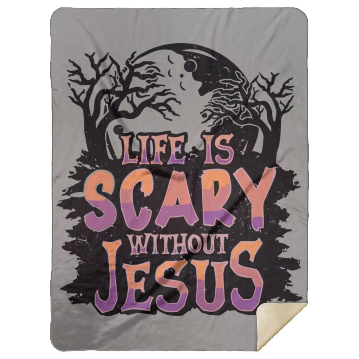 Life is Scary Without Jesus - Premium Mink Sherpa Blanket 60x80 - Jesus Surfed Apparel Co.