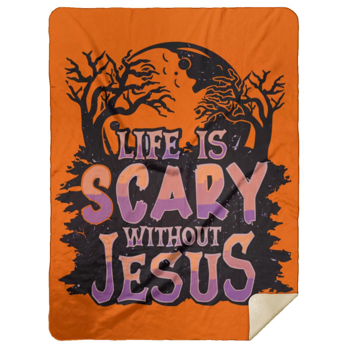 Life is Scary Without Jesus - Premium Mink Sherpa Blanket 60x80 - Jesus Surfed Apparel Co.