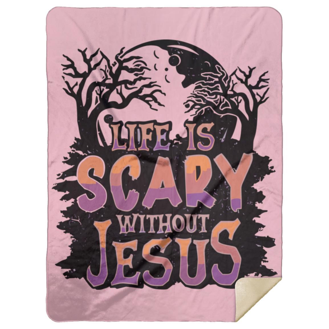 Life is Scary Without Jesus - Premium Mink Sherpa Blanket 60x80 - Jesus Surfed Apparel Co.