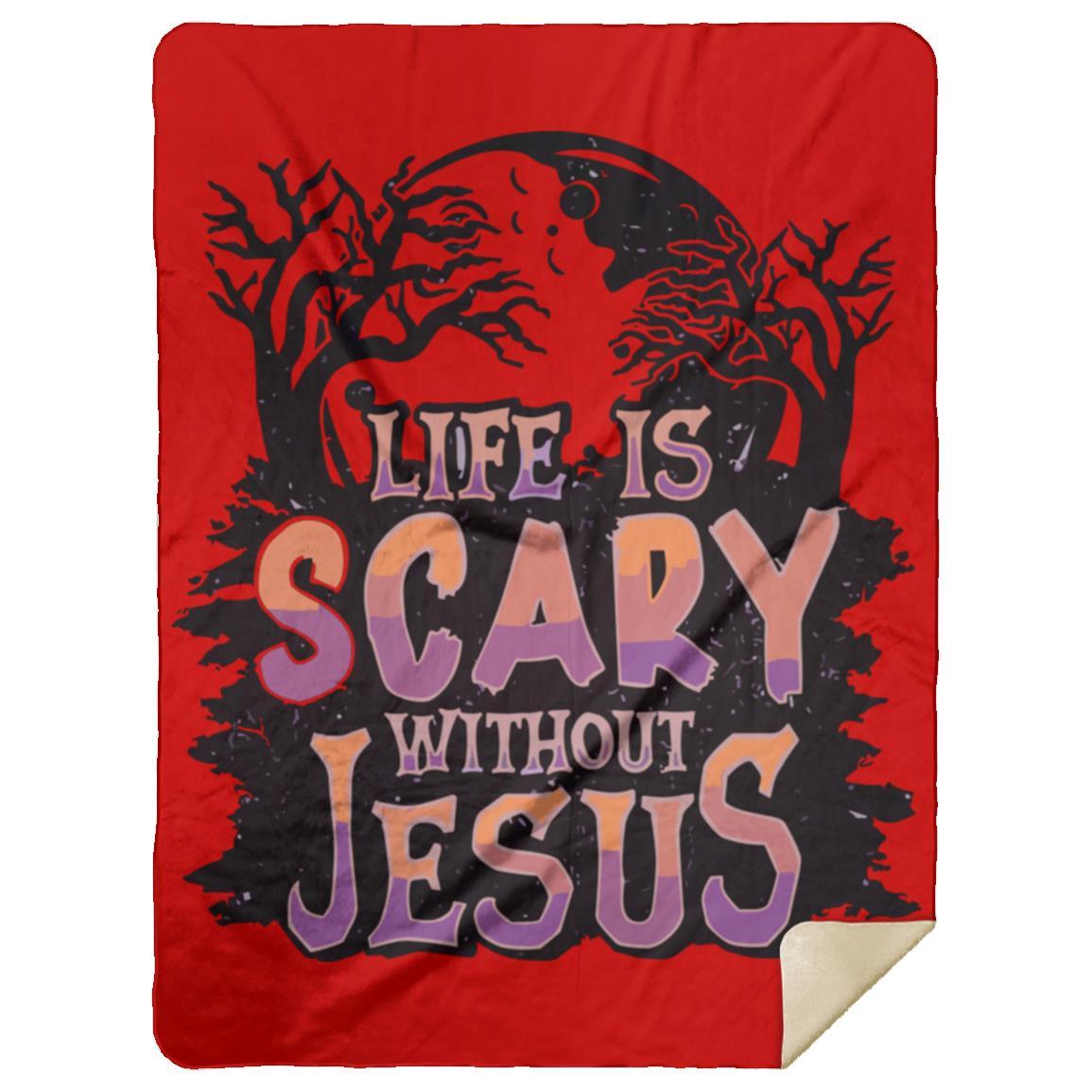 Life is Scary Without Jesus - Premium Mink Sherpa Blanket 60x80 - Jesus Surfed Apparel Co.
