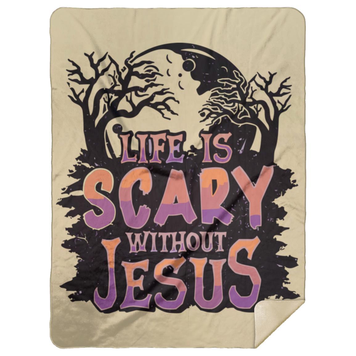 Life is Scary Without Jesus - Premium Mink Sherpa Blanket 60x80 - Jesus Surfed Apparel Co.