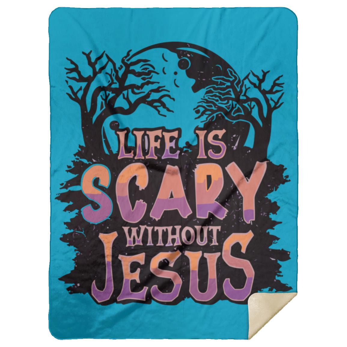 Life is Scary Without Jesus - Premium Mink Sherpa Blanket 60x80 - Jesus Surfed Apparel Co.