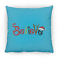 Believe - Large Square Pillow - Jesus Surfed Apparel Co. 