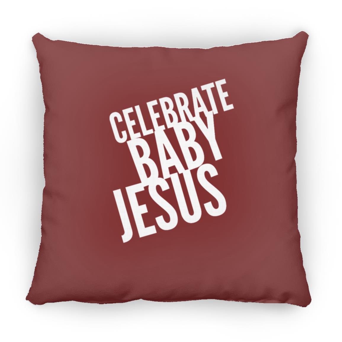 Celebrate Baby Jesus  - Large Square Pillow - Jesus Surfed Apparel Co. 