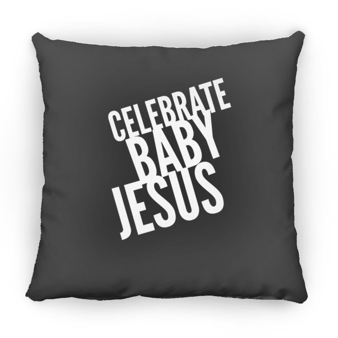 Celebrate Baby Jesus  - Large Square Pillow - Jesus Surfed Apparel Co. 
