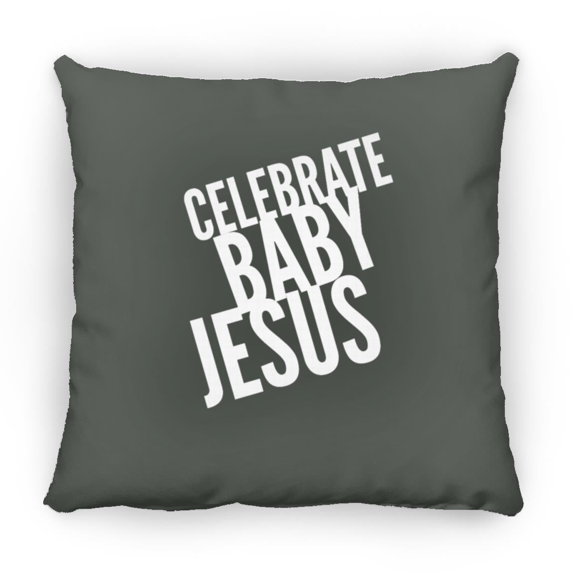 Celebrate Baby Jesus  - Large Square Pillow - Jesus Surfed Apparel Co. 