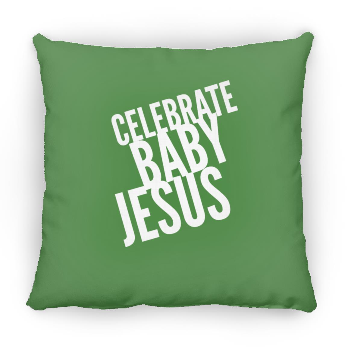 Celebrate Baby Jesus  - Large Square Pillow - Jesus Surfed Apparel Co. 