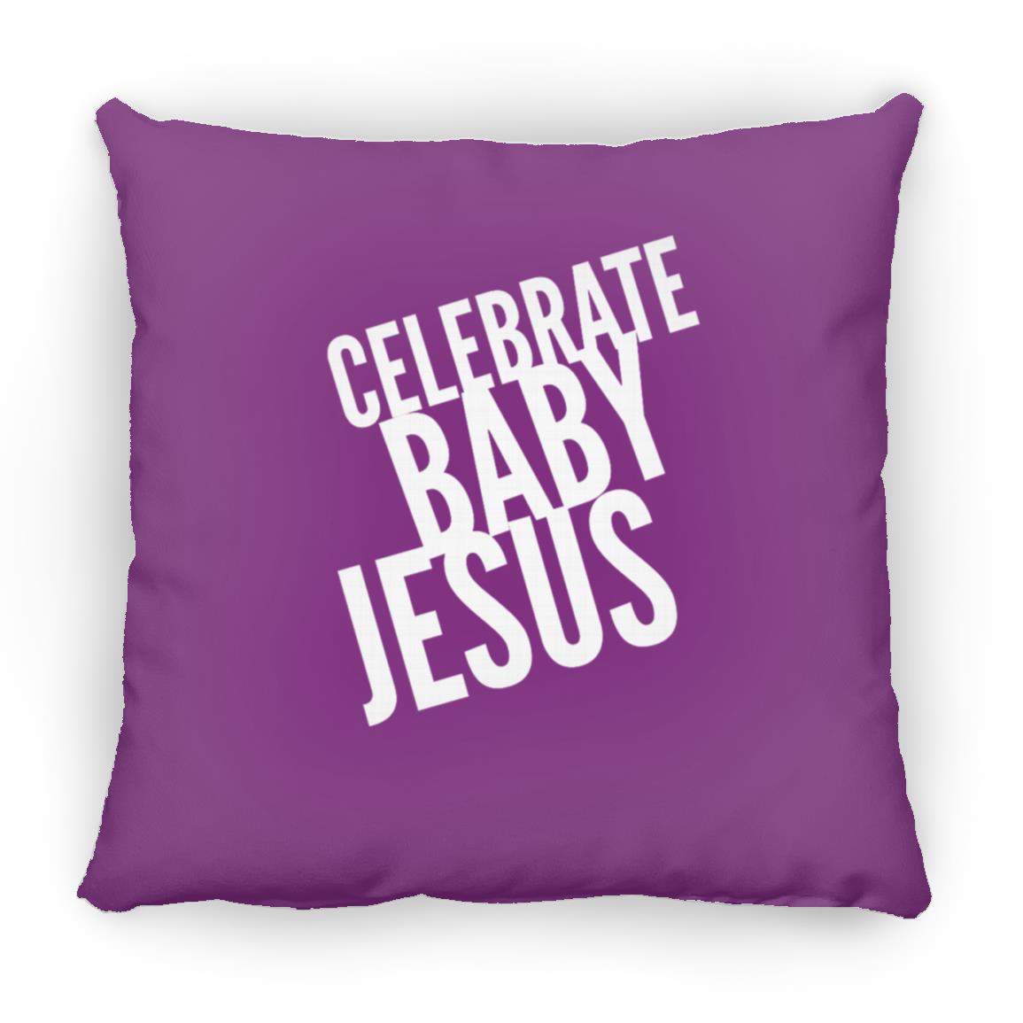 Celebrate Baby Jesus  - Large Square Pillow - Jesus Surfed Apparel Co. 