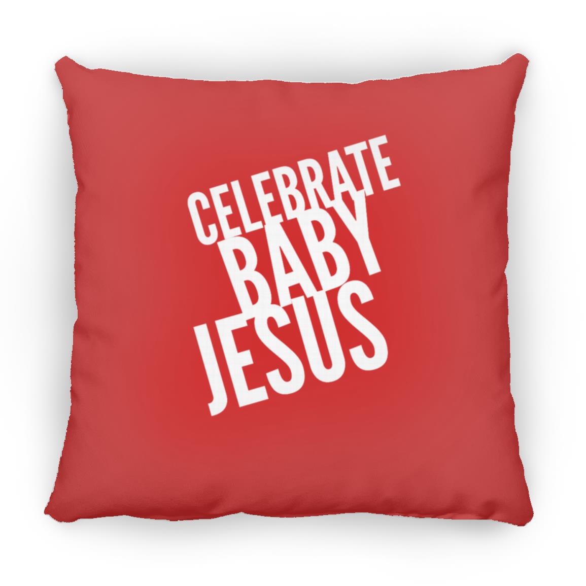 Celebrate Baby Jesus  - Large Square Pillow - Jesus Surfed Apparel Co. 
