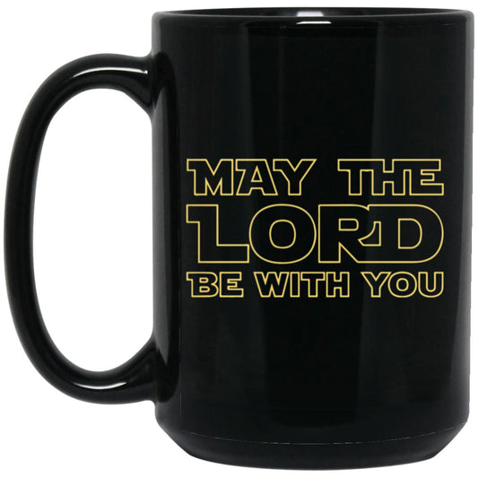 May The Lord Be With You 15oz Black Mug