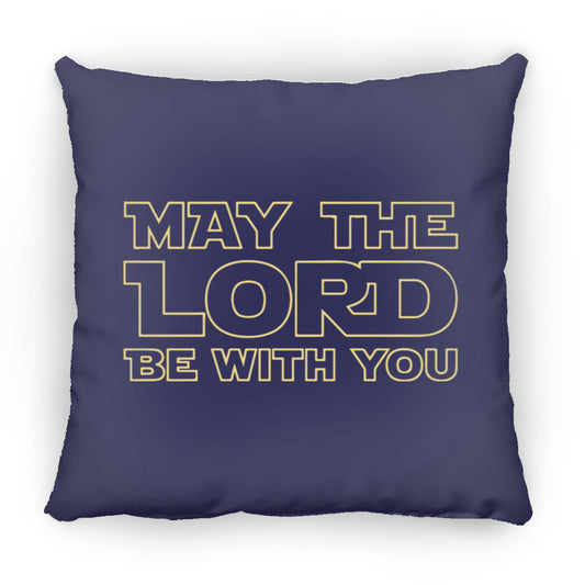 May The Lord Be With You Large Square Pillow