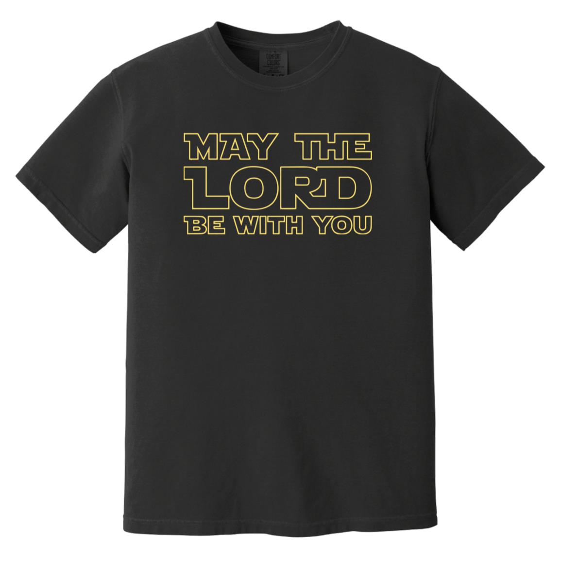 May The Lord Be With You Men's Heavyweight Garment-Dyed T-Shirt