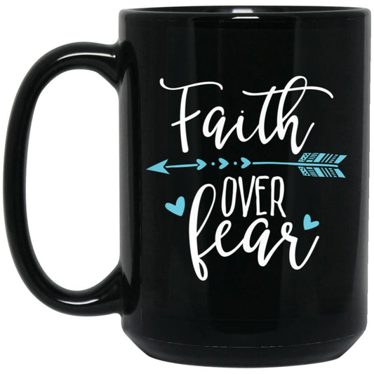 Faith Over Fear Mother's Day 15oz Black Mug
