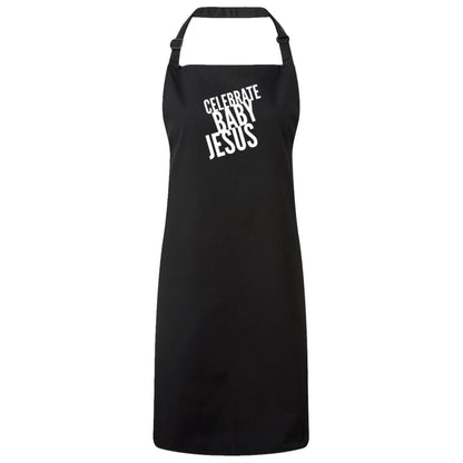 Celebrate Baby Jesus - Sustainable Unisex Bib Apron