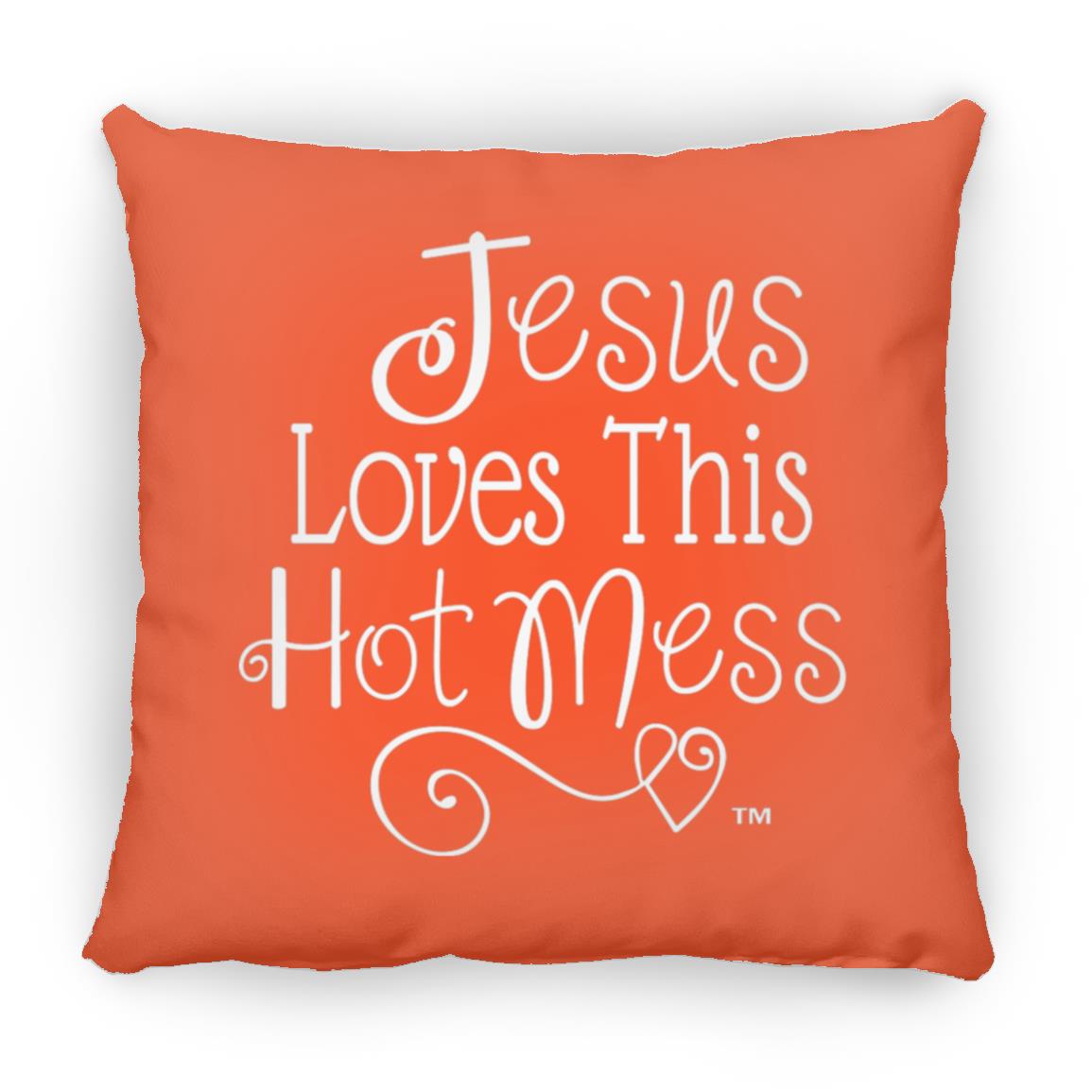 Jesus Loves This Hot Mess - Mother's Day Large Square Pillow