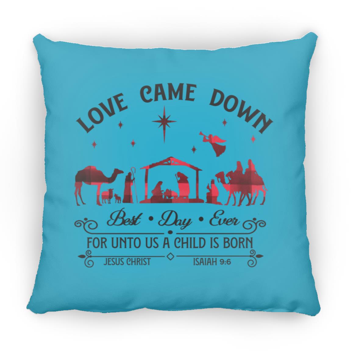 Love Came Down - Large Square Pillow