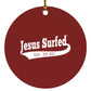 Est AD 30 - Circle Ornament - Jesus Surfed Apparel Co. 