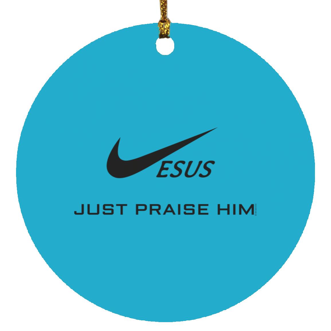 Just Praise Him - Circle Ornament - Jesus Surfed Apparel Co. 