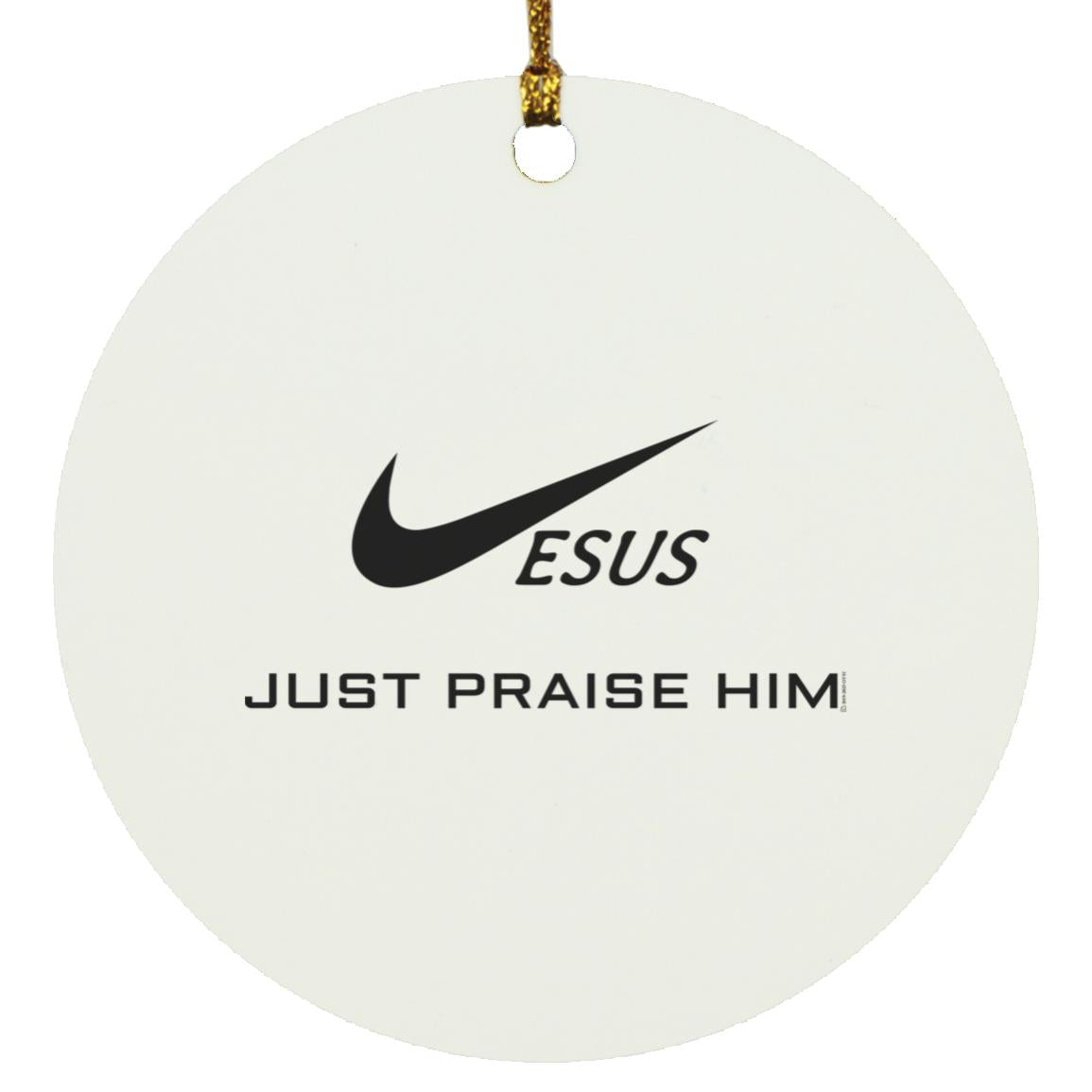 Just Praise Him - Circle Ornament - Jesus Surfed Apparel Co. 