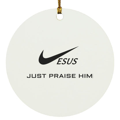 Just Praise Him - Circle Ornament - Jesus Surfed Apparel Co. 