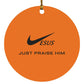 Just Praise Him - Circle Ornament - Jesus Surfed Apparel Co. 