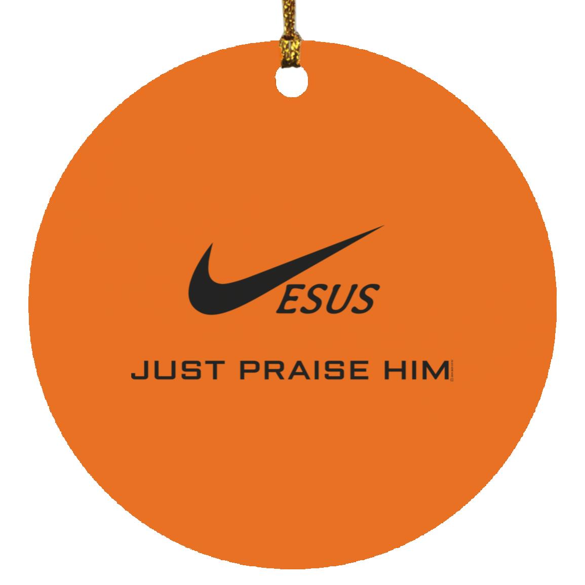 Just Praise Him - Circle Ornament - Jesus Surfed Apparel Co. 