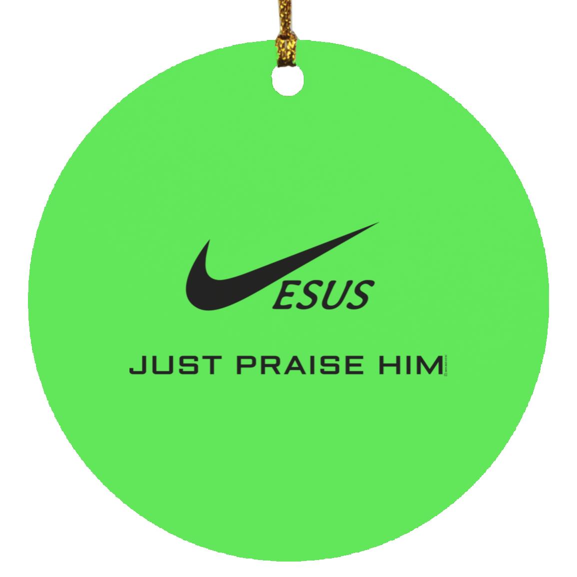 Just Praise Him - Circle Ornament - Jesus Surfed Apparel Co. 