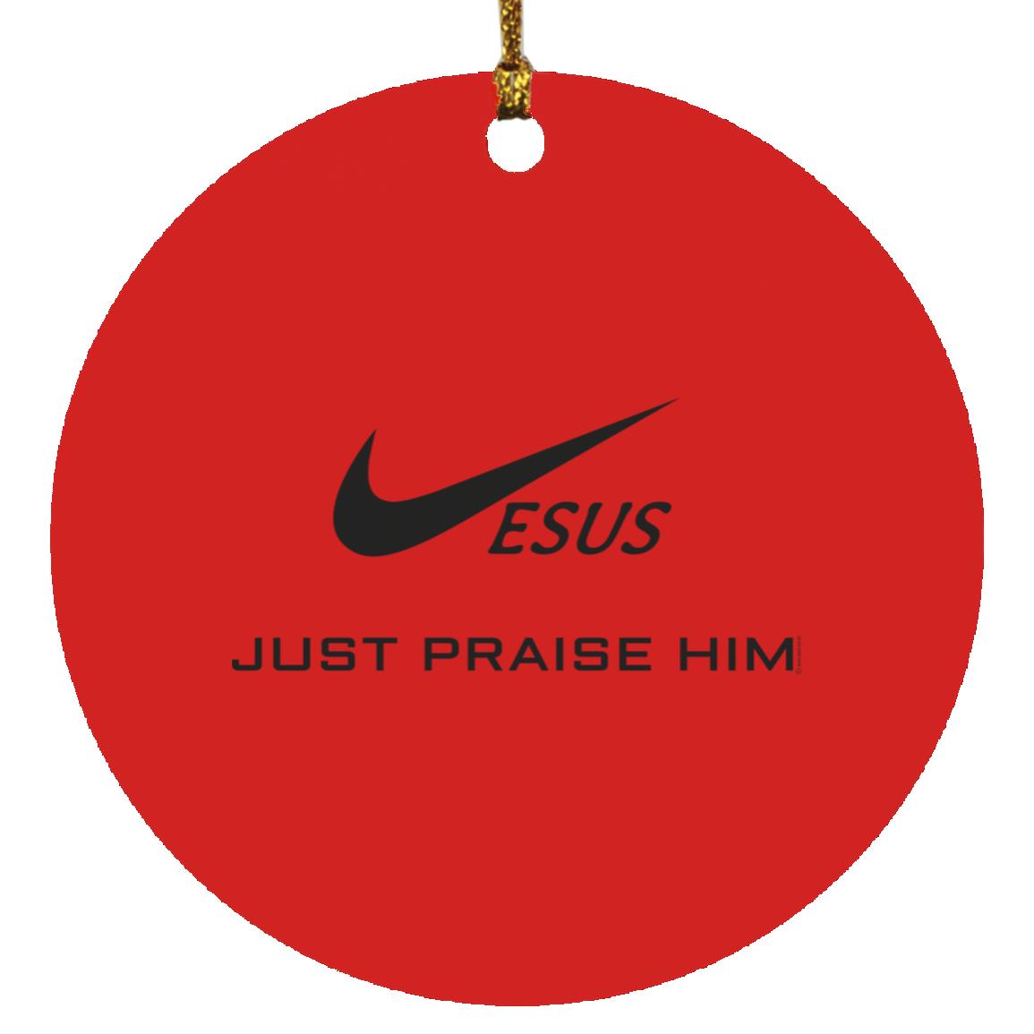Just Praise Him - Circle Ornament - Jesus Surfed Apparel Co. 