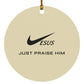 Just Praise Him - Circle Ornament - Jesus Surfed Apparel Co. 