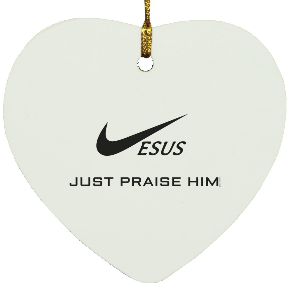 Just Praise Him - Heart Ornament - Jesus Surfed Apparel Co. 