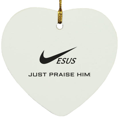 Just Praise Him - Heart Ornament - Jesus Surfed Apparel Co. 